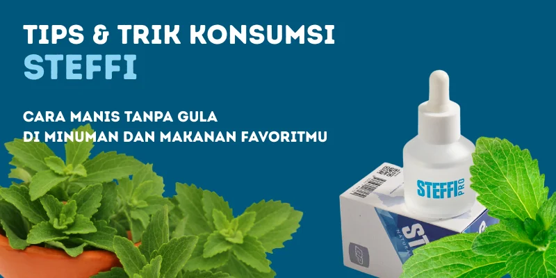 Tips & Trik Konsumsi Steffi: Cara Manis Tanpa Gula di Minuman dan Makanan Favoritmu